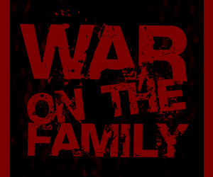 War on the family